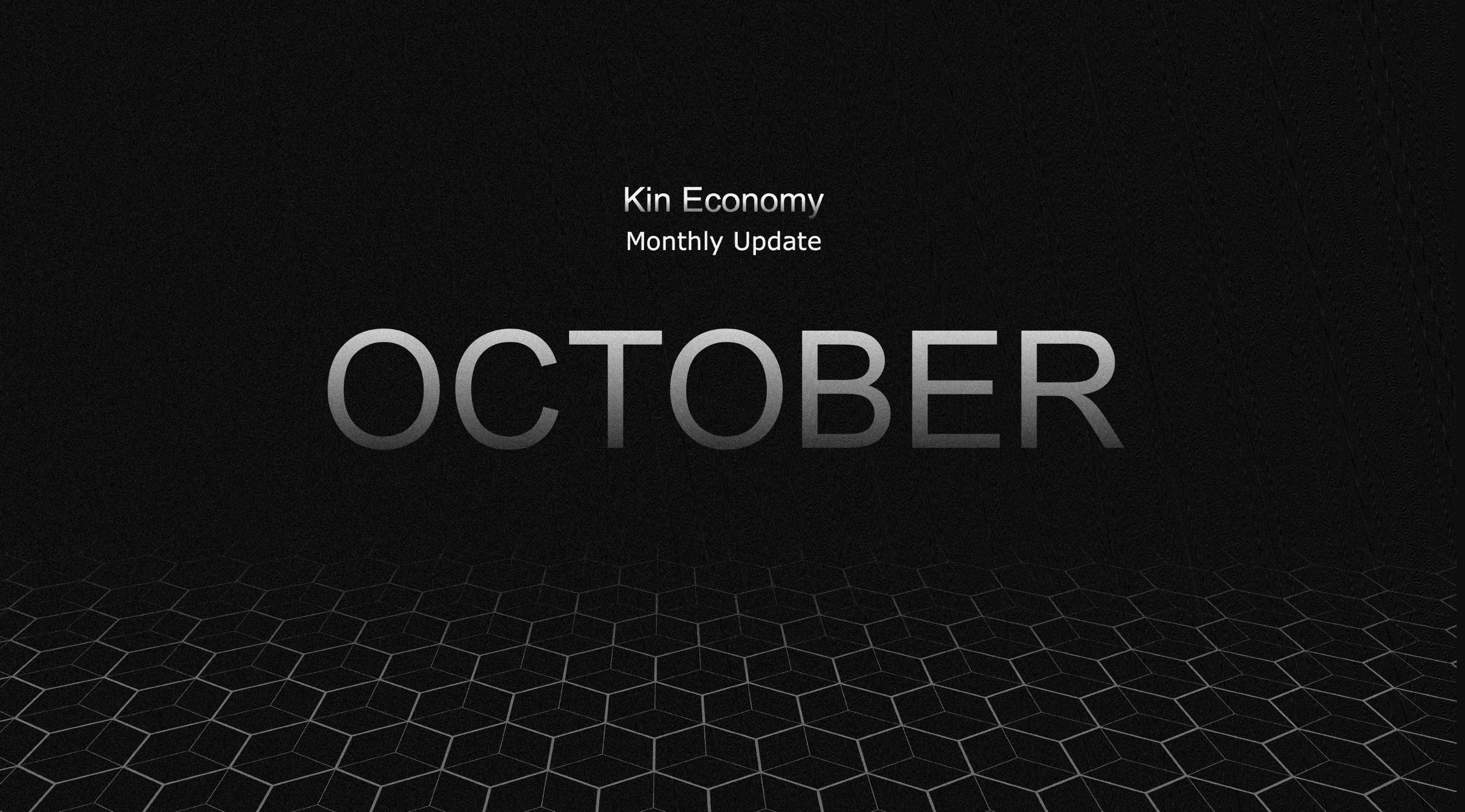 Article Title: Kin Monthy Update for October